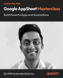 Google AppSheet Masterclass – Build Powerful Apps and Automations