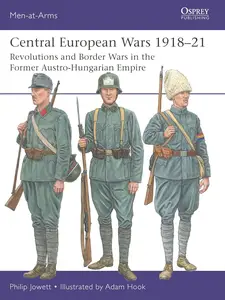 Central European Wars 1918–21: Revolutions and Border Wars in the Former Austro-Hungarian Empire
