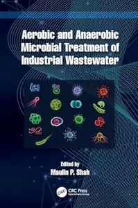 Aerobic and Anaerobic Microbial Treatment of Industrial Wastewater