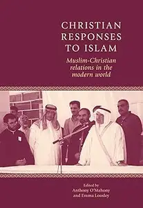 Christian responses to Islam: Muslim-Christian relations in the modern world