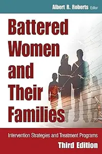 Battered Women and Their Families: Intervention Strategies and Treatment Programs