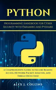 Python programming handbook for Cyber Security with Paramiko and Pyshark