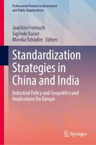 Standardization Strategies in China and India: Industrial Policy and Geopolitics and Implications for Europe