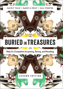 Buried in Treasures: Help for Compulsive Acquiring, Saving, and Hoarding, 2nd Edition