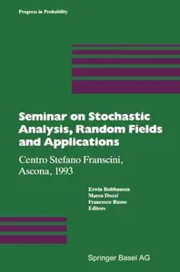 Seminar on Stochastic Analysis, Random Fields and Applications: Centro Stefano Franscini, Ascona, 1993