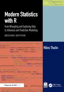 Modern Statistics with R: From Wrangling and Exploring Data to Inference and Predictive Modelling, 2nd Edition