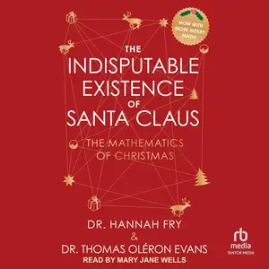 The Indisputable Existence of Santa Claus: The Mathematics of Christmas