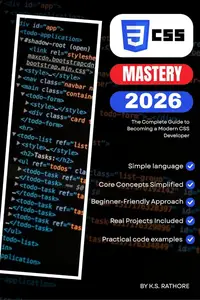 CSS Mastery 2026: From Zero to Expert Guide to Flexbox, Grid, Motion, and Responsive Layouts