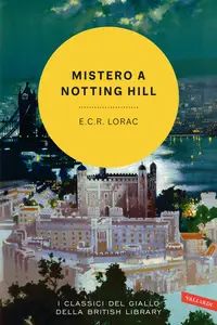 Mistero a Notting Hill. Un'indagine dell'ispettore Macdonald - E.C.R. Lorac