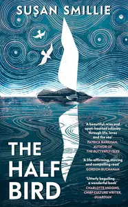 The Half Bird: One woman's voyage of self-discovery from Land's End to the shores of Greece