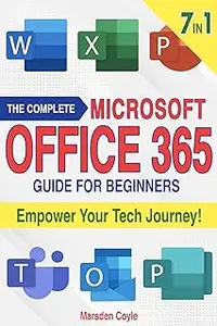 The Complete Microsoft Office 365 Guide for Beginners