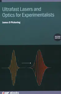 Ultrafast Lasers and Optics for Experimentalists (Second Edition) (Iop Ebooks)