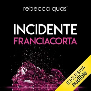 «Incidente Franciacorta» by Rebecca Quasi