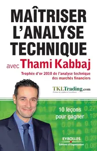 Thami Kabbaj, "Maîtriser l'analyse technique avec Thami Kabbaj : 10 leçons pour gagner"