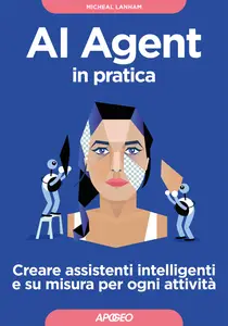 AI Agent in pratica - Micheal Lanham
