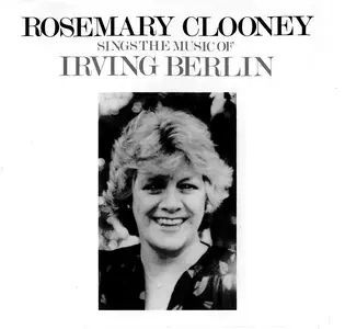 Rosemary Clooney - Sings The Music Of Irving Berlin (1984)