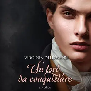 «Un lord da conquistare: Ragazzi Regency, Book 1» by Virginia Dellamore