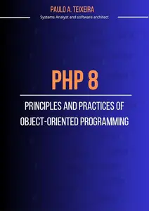 PHP 8: Principles and Practices of Object-Oriented Programming