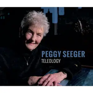 Peggy Seeger - Teleology (2025)