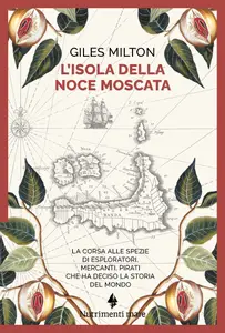 L'isola della noce moscata - Giles Milton