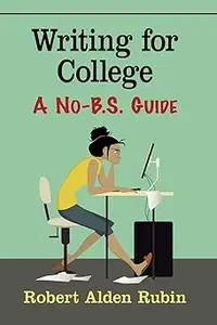 Writing for College: A No-B.S. Guide