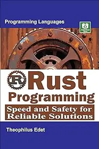 Rust Programming: Speed and Safety for Reliable Solutions