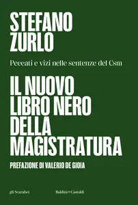 Il nuovo libro nero della magistratura - Stefano Zurlo