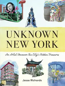 Unknown New York: An Artist Uncovers the City’s Hidden Treasures