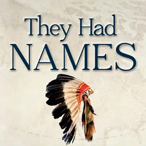 They Had Names: Tracing the History of the North American Indigenous People