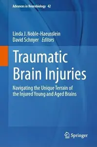 Traumatic Brain Injuries: Navigating the Unique Terrain of the Injured Young and Aged Brains