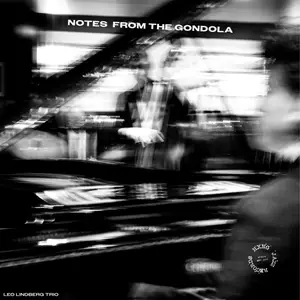 Leo Lindberg Trio - Notes from The Gondola (2025) [Official Digital Download 24/48]