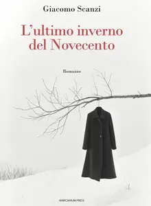 L'ultimo inverno del Novecento - Giacomo Scanzi