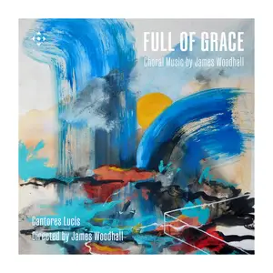 Cantores Lucis - Full of Grace (2025) [Official Digital Download 24/96]