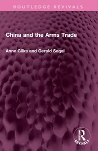 China and the Arms Trade (Routledge Revivals)