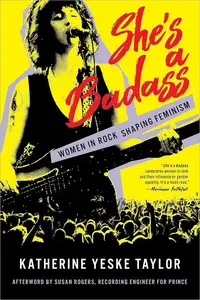 She's a Badass: Women in Rock Shaping Feminism