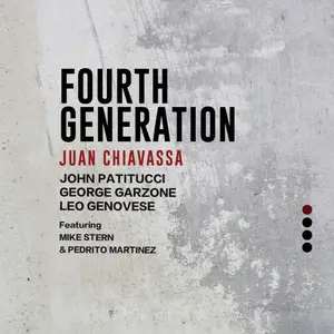 Juan Chiavassa, John Patitucci, Leo Genovese, George Garzone, Mike Stern - Fourth Generation (2025) [Digital Download 24/88]