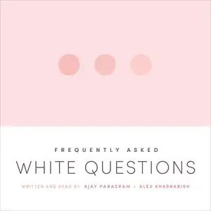 Frequently Asked White Questions [Audiobook]