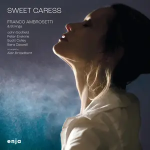 Franco Ambrosetti, John Scofield, Scott Colley,Peter Erskine, Sara Caswell & Alan Broadbent - Sweet Caress (2024)