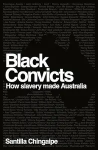 Black Convicts: How slavery shaped Australia