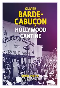 Olivier Barde-Cabuçon, "Hollywood cantine"