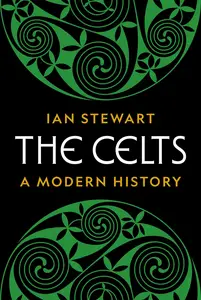 The Celts: A Modern History