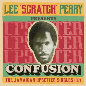 VA - Lee Scratch Perry Presents Confusion - The Jamaican Upsetter Singles 1971 (2025)