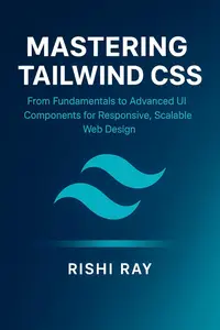 Mastering Tailwind CSS