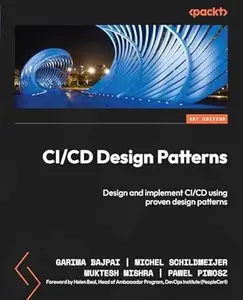 CI/CD Design Patterns: Design and implement CI/CD using proven design patterns