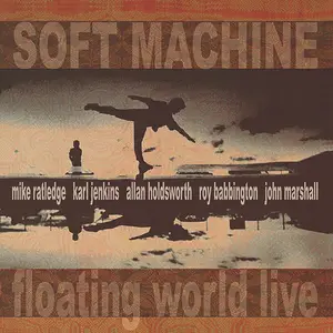 Soft Machine - Floating World Live (2025 Remastered version) (2006/2025)