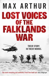 Lost Voices of the Falklands War: Their story. In their words.