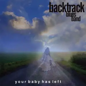 Backtrack Blues Band - Your Baby Has Left (2020) [Official Digital Download 24/88]