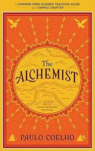 A Teacher's Guide to The Alchemist: Common-Core Aligned Teacher Materials and a Sample Chapter