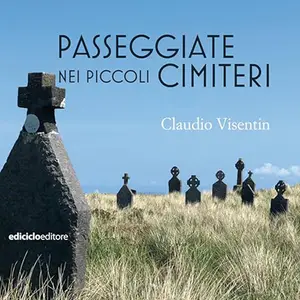 «Passeggiate nei piccoli cimiteri» by Claudio Visentin