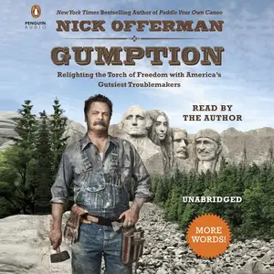 Gumption: Relighting the Torch of Freedom with America's Gutsiest Troublemakers